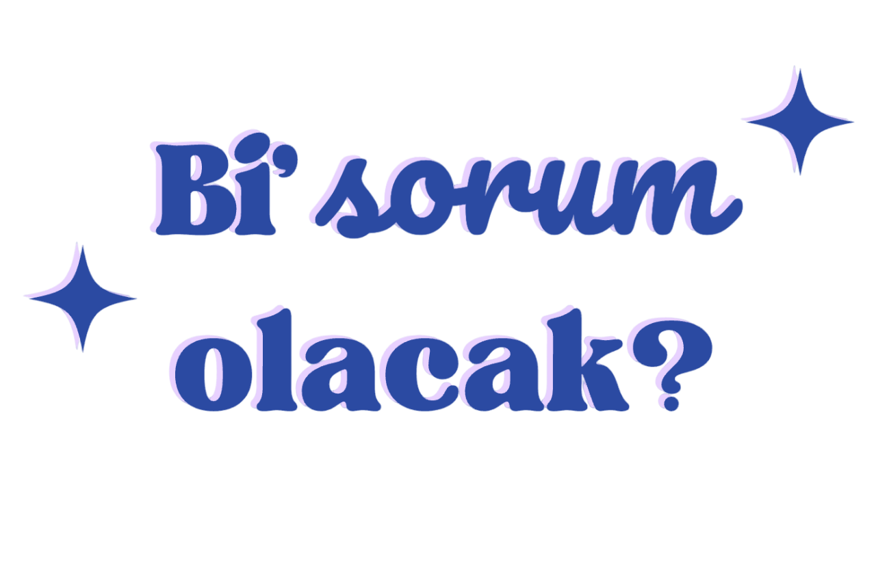 Bi' Sorum Olacak?